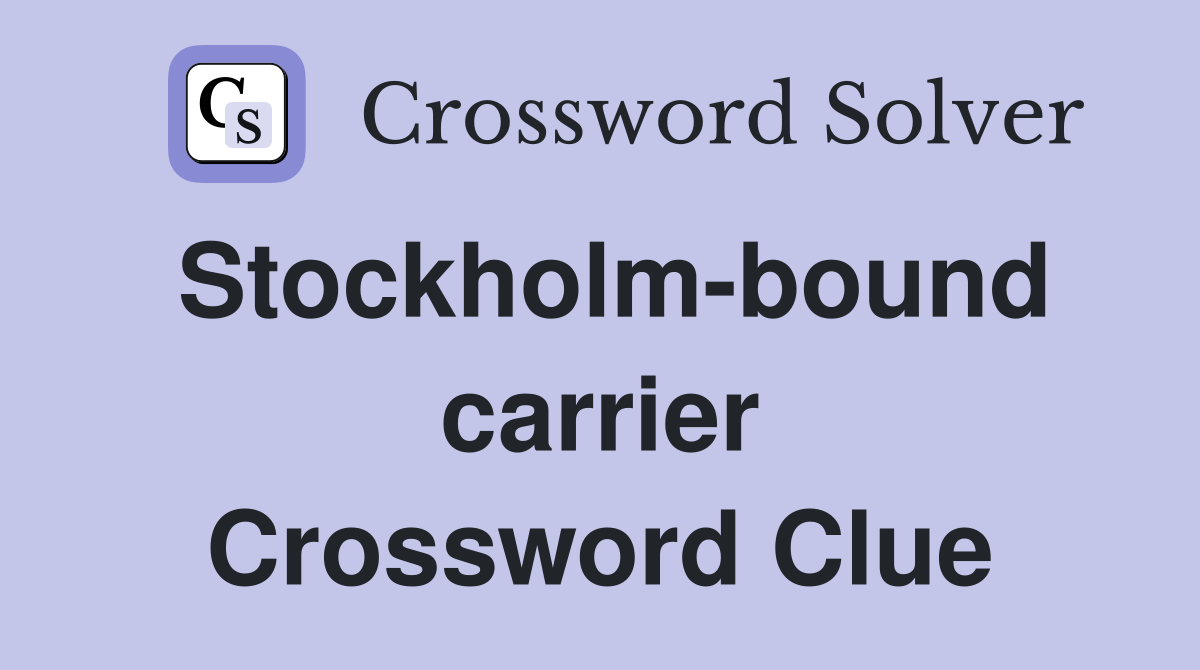 Stockholm-bound carrier Crossword Clue
