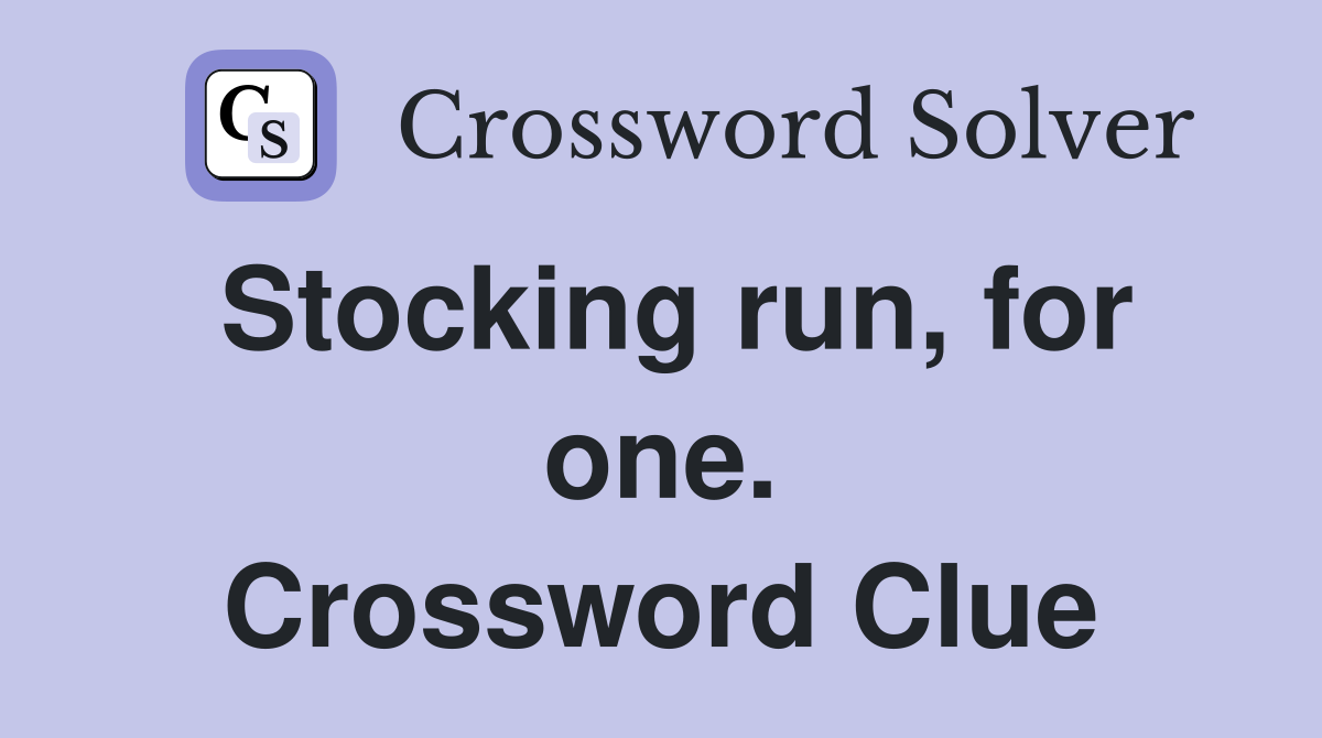 Stocking run, for one. Crossword Clue