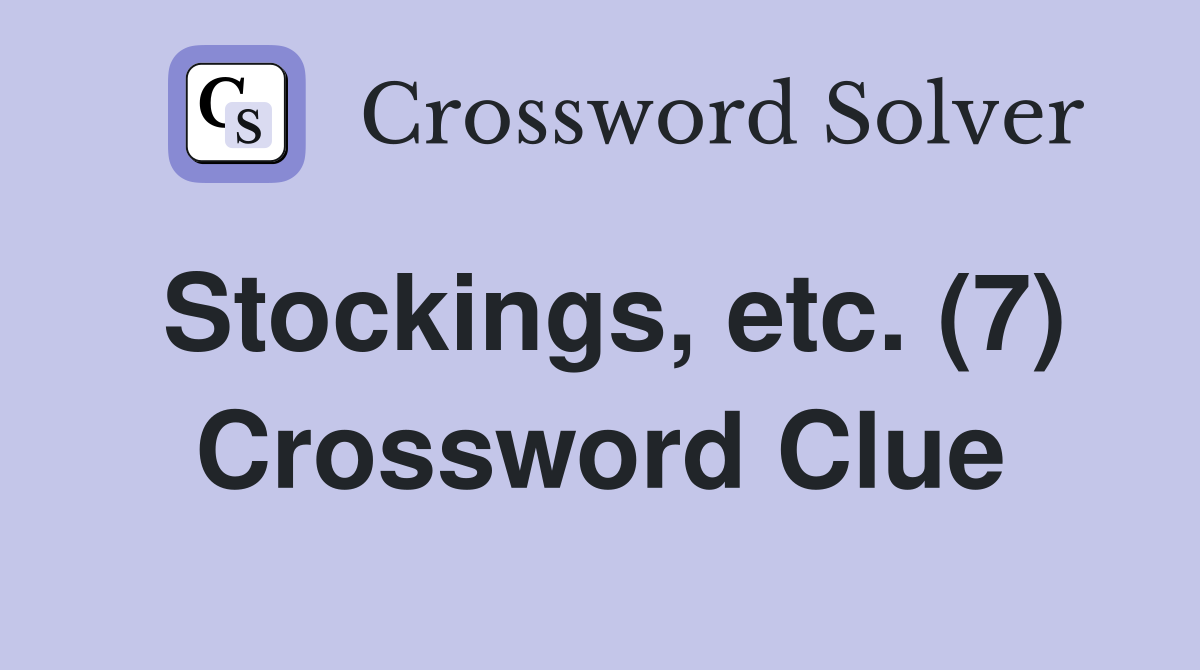 Stockings, etc. (7) Crossword Clue