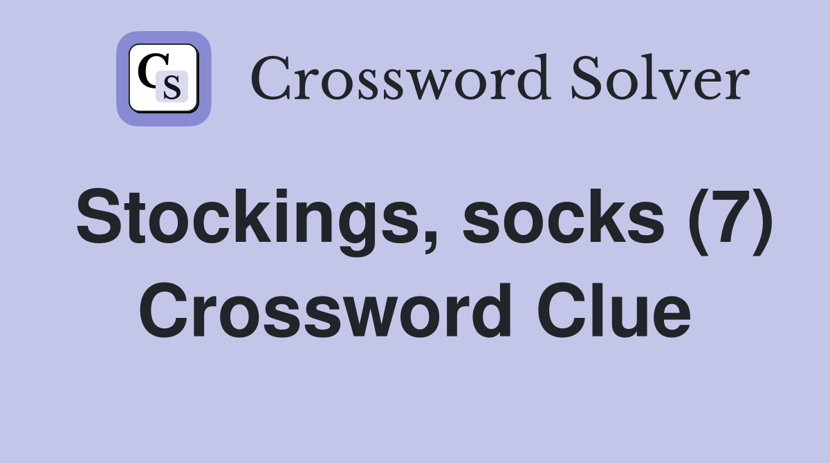 Stockings, socks (7) Crossword Clue