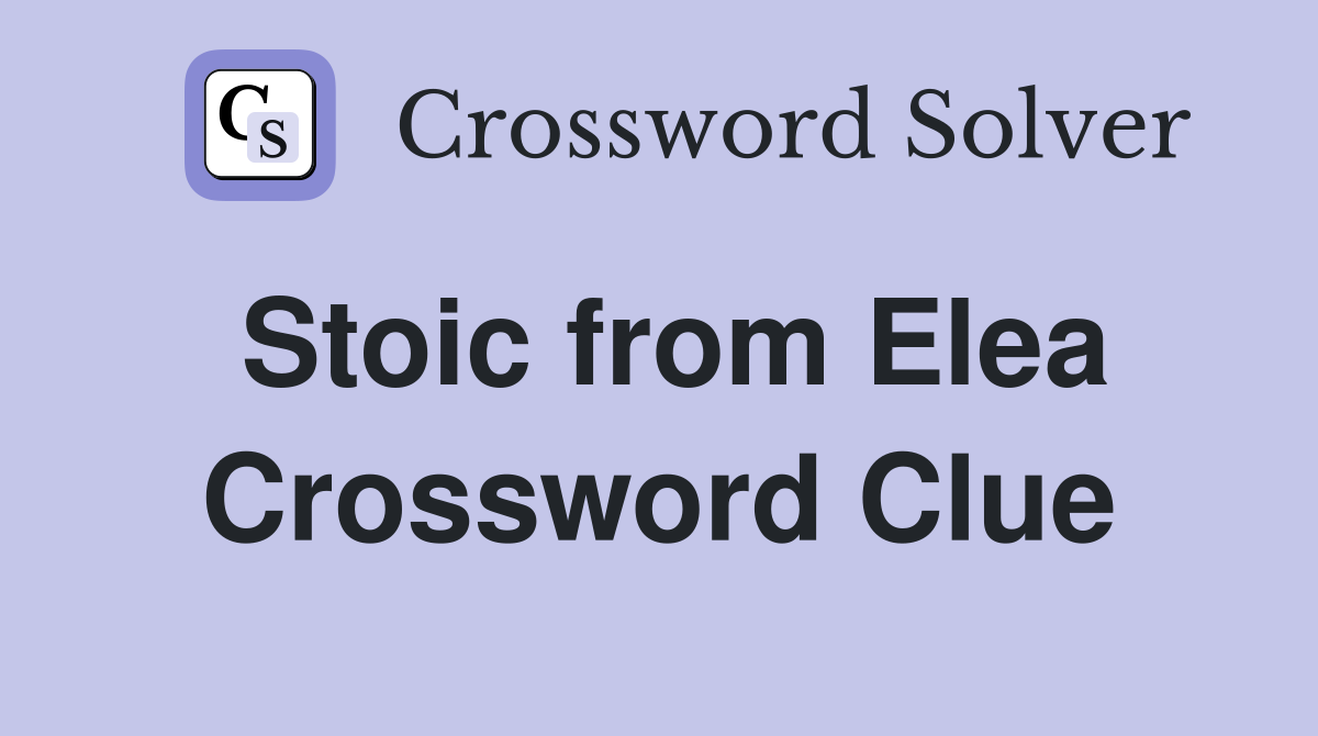 Stoic from Elea Crossword Clue