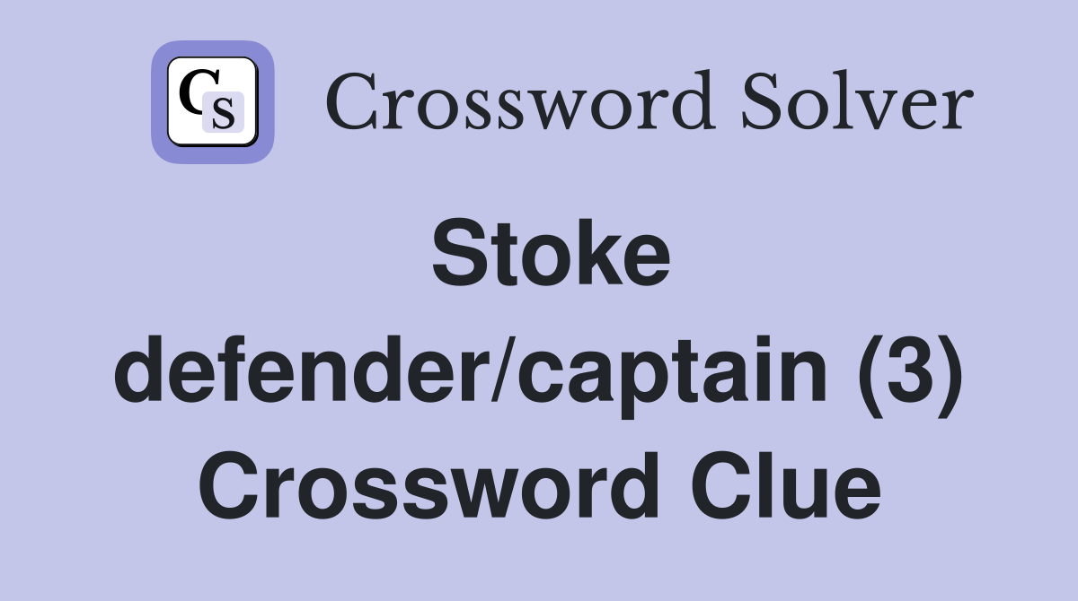 Stoke defender/captain (3) Crossword Clue
