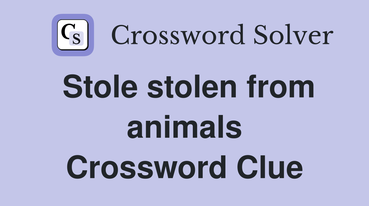 Stole stolen from animals Crossword Clue