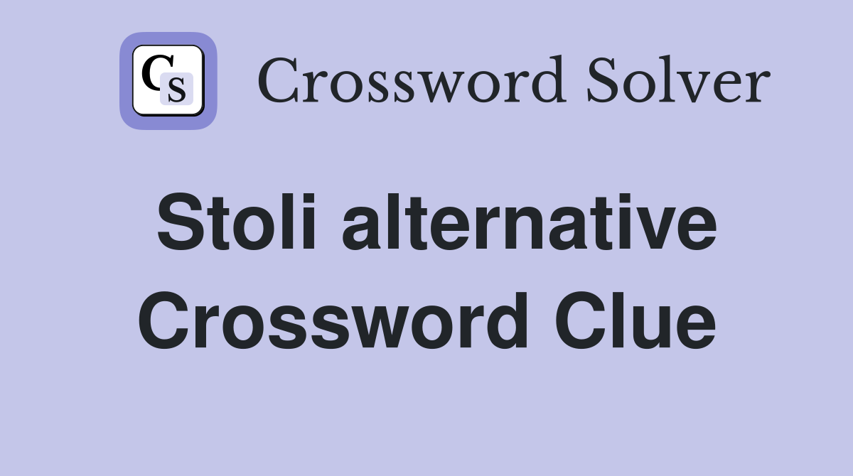 Stoli alternative Crossword Clue