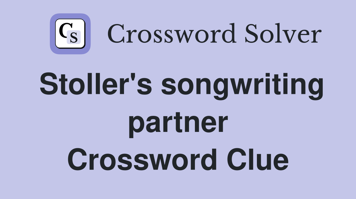 Stoller's songwriting partner Crossword Clue