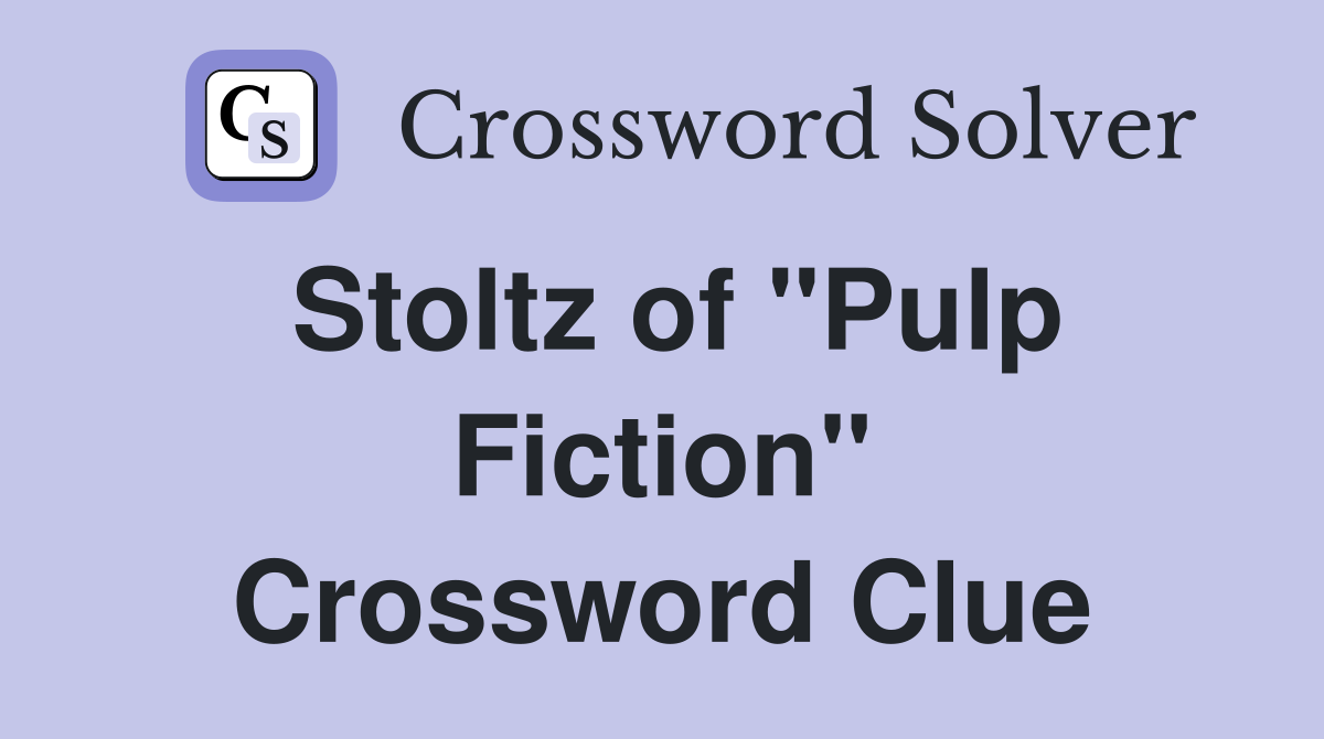 Stoltz of "Pulp Fiction" Crossword Clue