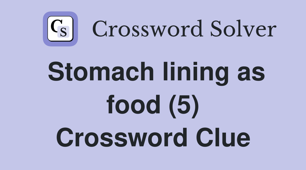 Stomach lining as food (5) Crossword Clue
