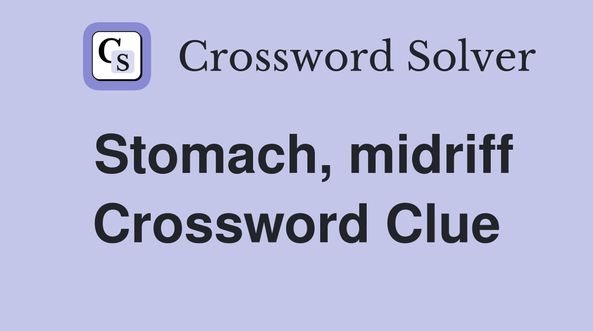 Stomach, midriff Crossword Clue