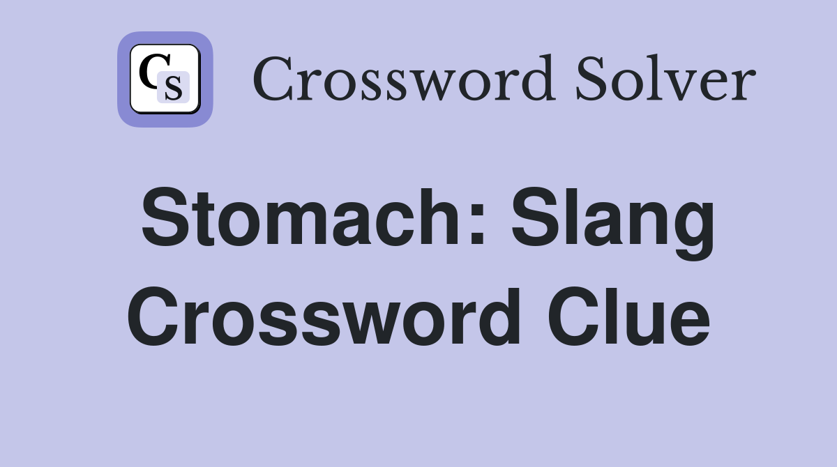 Stomach: Slang Crossword Clue