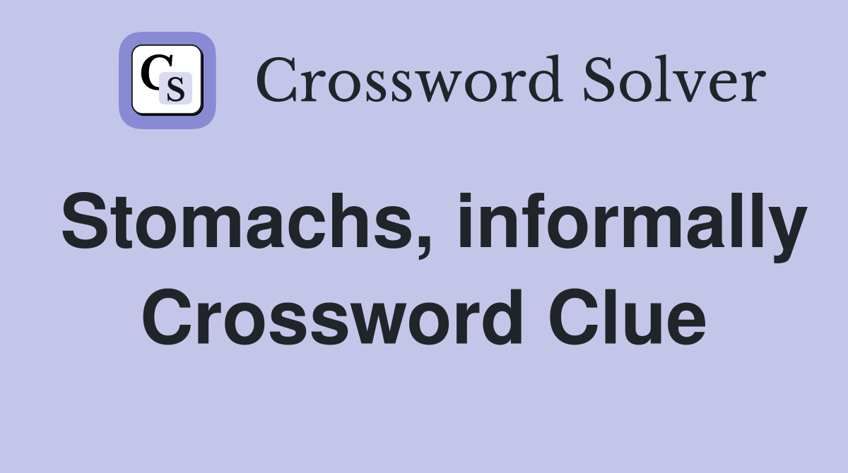 Stomachs, informally Crossword Clue