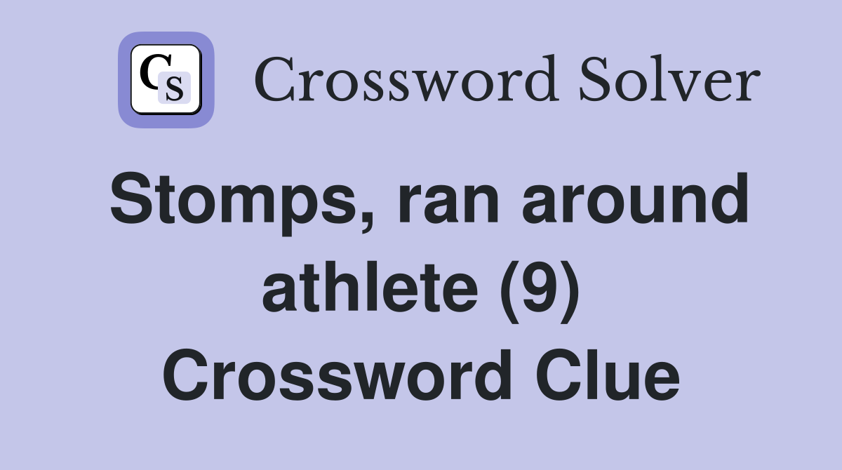 Stomps, ran around athlete (9) Crossword Clue