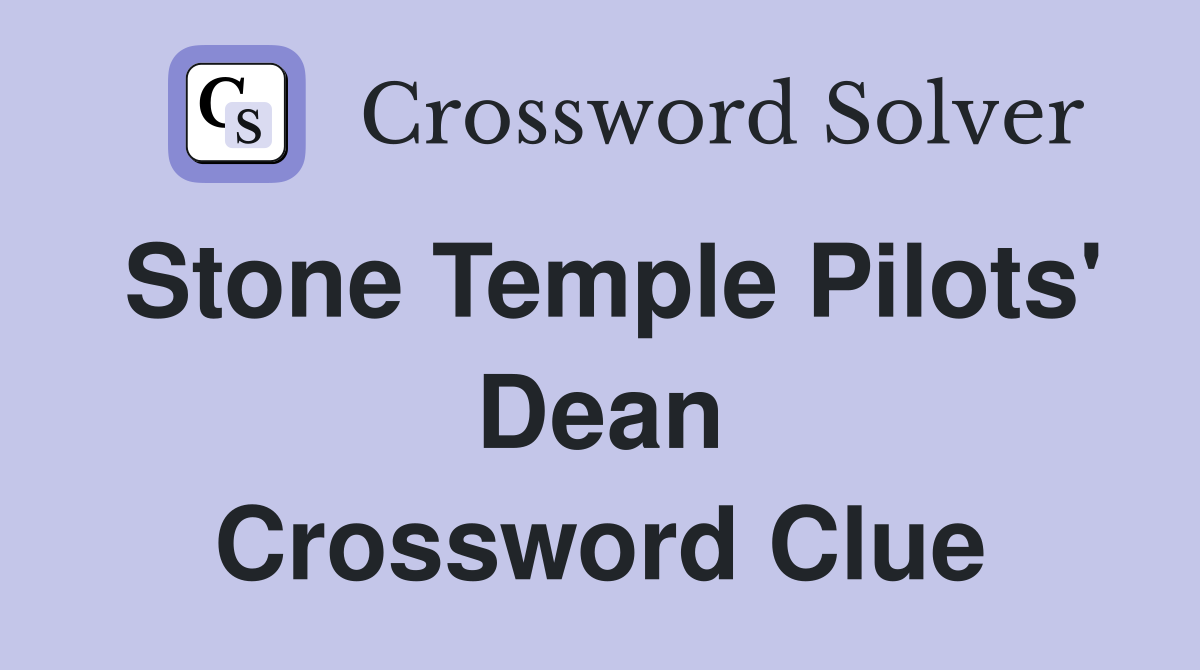 Stone Temple Pilots' Dean Crossword Clue
