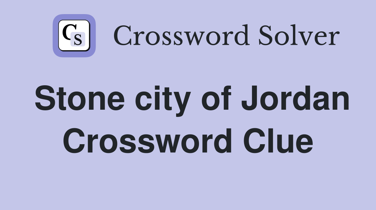 Stone city of Jordan Crossword Clue