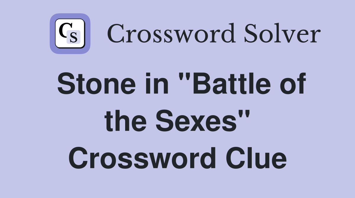 Stone in "Battle of the Sexes" Crossword Clue