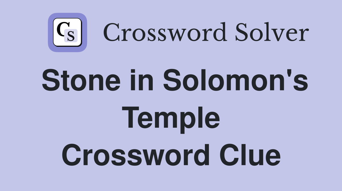 Stone in Solomon's Temple Crossword Clue