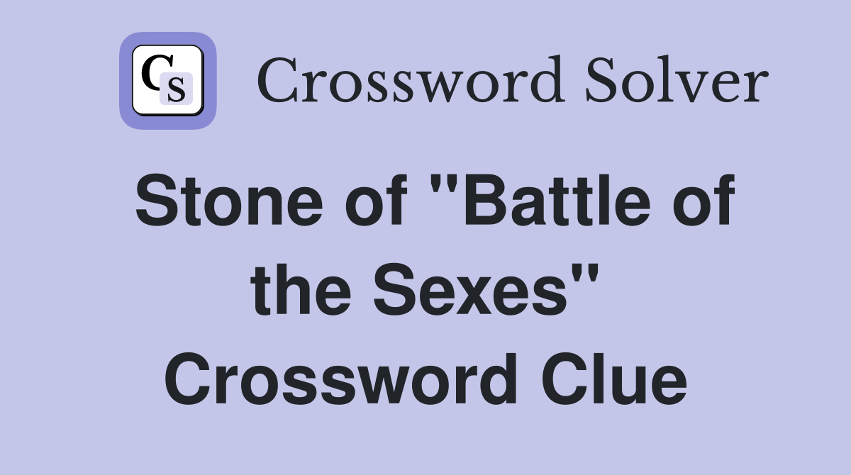 Stone of "Battle of the Sexes" Crossword Clue