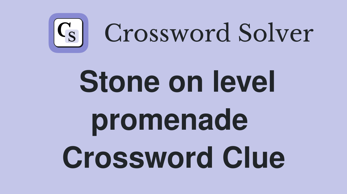 Stone on level promenade  Crossword Clue