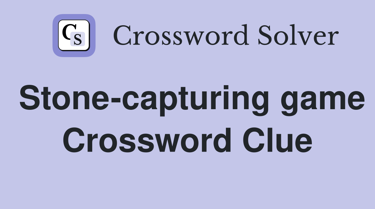 Stone-capturing game Crossword Clue