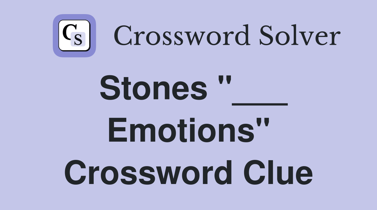 Stones "___ Emotions" Crossword Clue