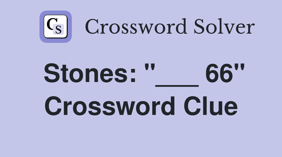 Stones: "___ 66" Crossword Clue