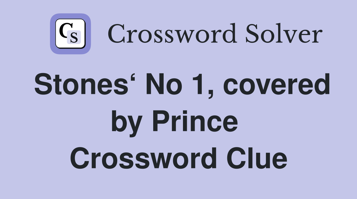Stones‘ No 1, covered by Prince  Crossword Clue