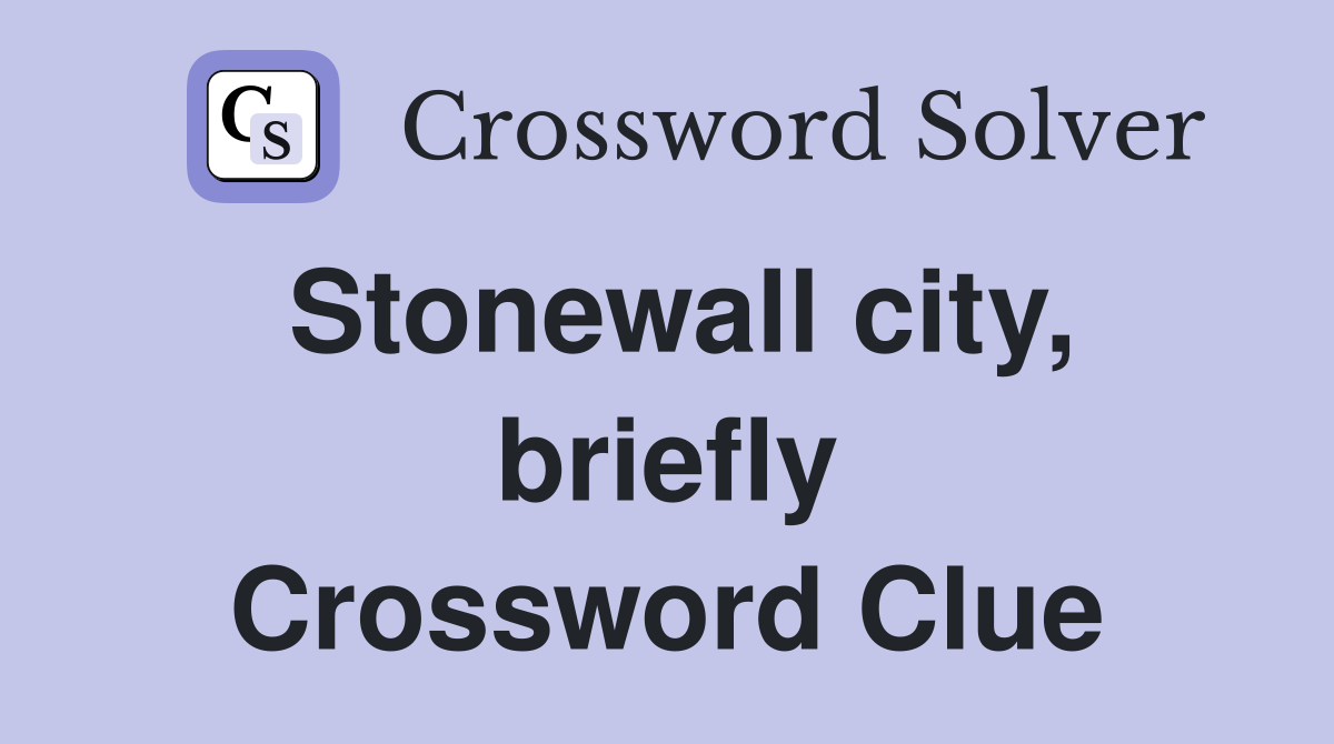 Stonewall city, briefly Crossword Clue