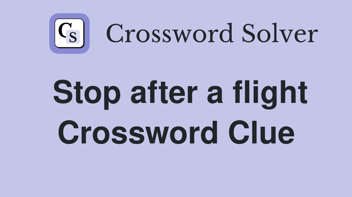 Stop after a flight Crossword Clue