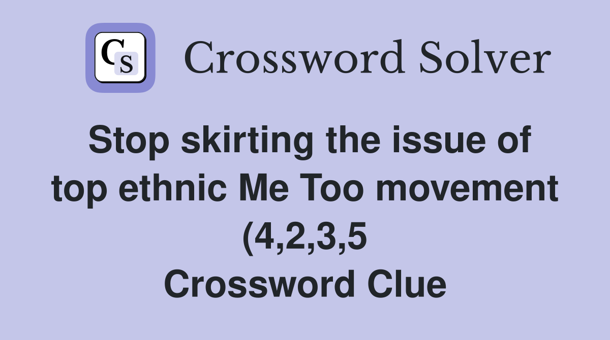 Stop skirting the issue of top ethnic Me Too movement (4 2 3 5 Stop skirting the issue of top ethnic Me Too movement (4 2 3 5