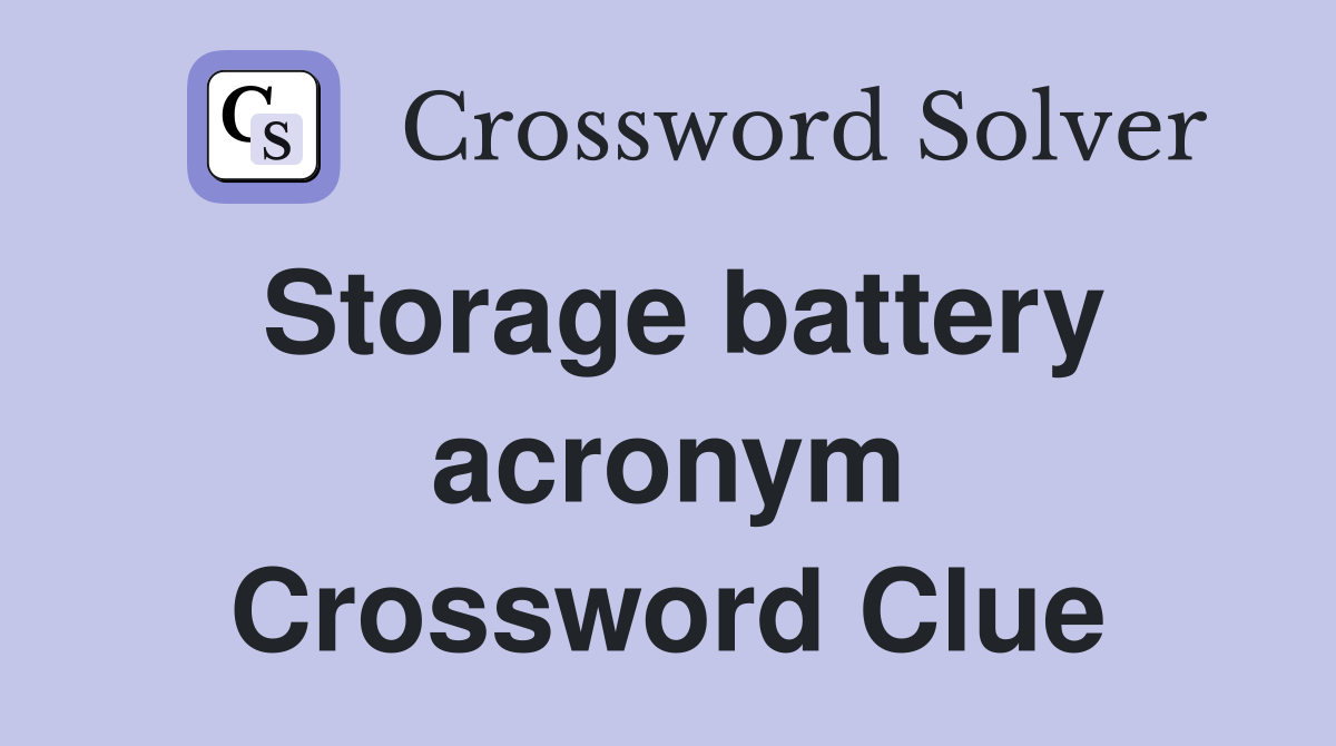 Storage battery acronym Crossword Clue