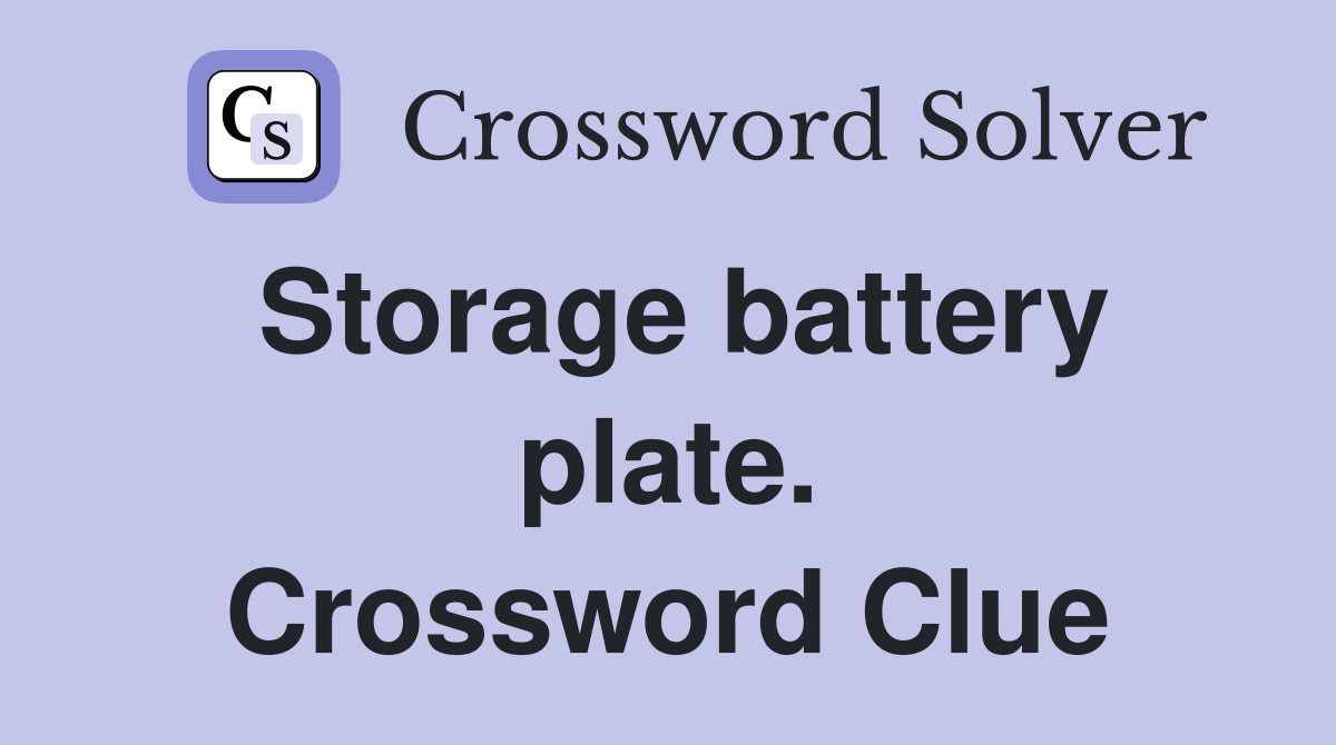 Storage battery plate. Crossword Clue