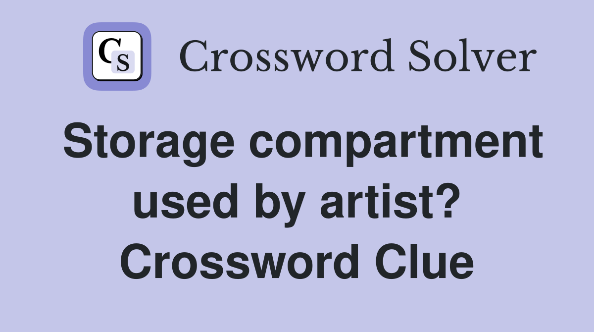 Storage compartment used by artist? Crossword Clue