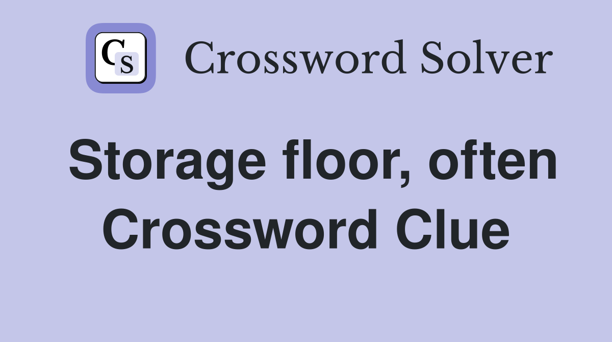 Storage floor, often Crossword Clue