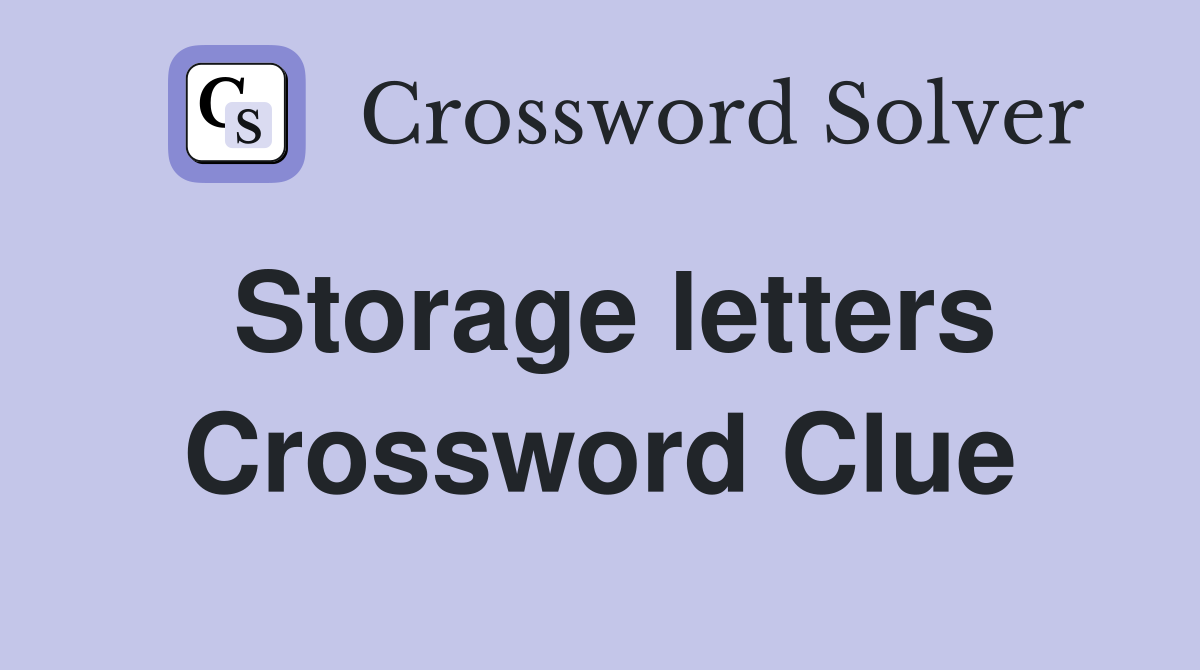 Storage letters Crossword Clue
