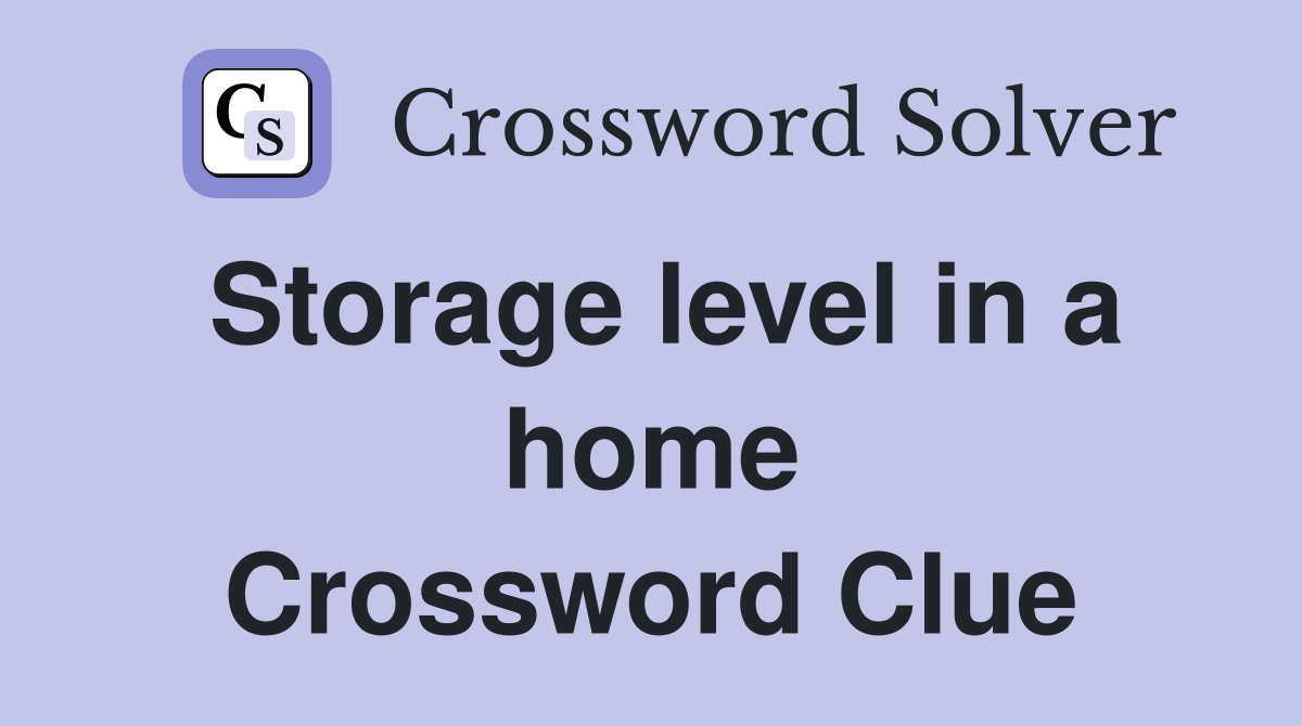 Storage level in a home Crossword Clue