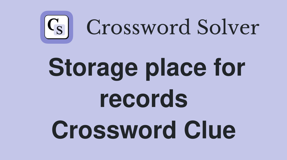 Storage place for records Crossword Clue