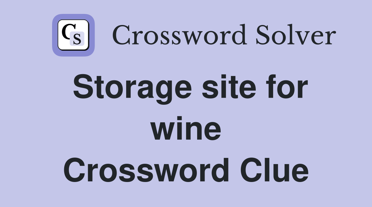 Storage site for wine Crossword Clue