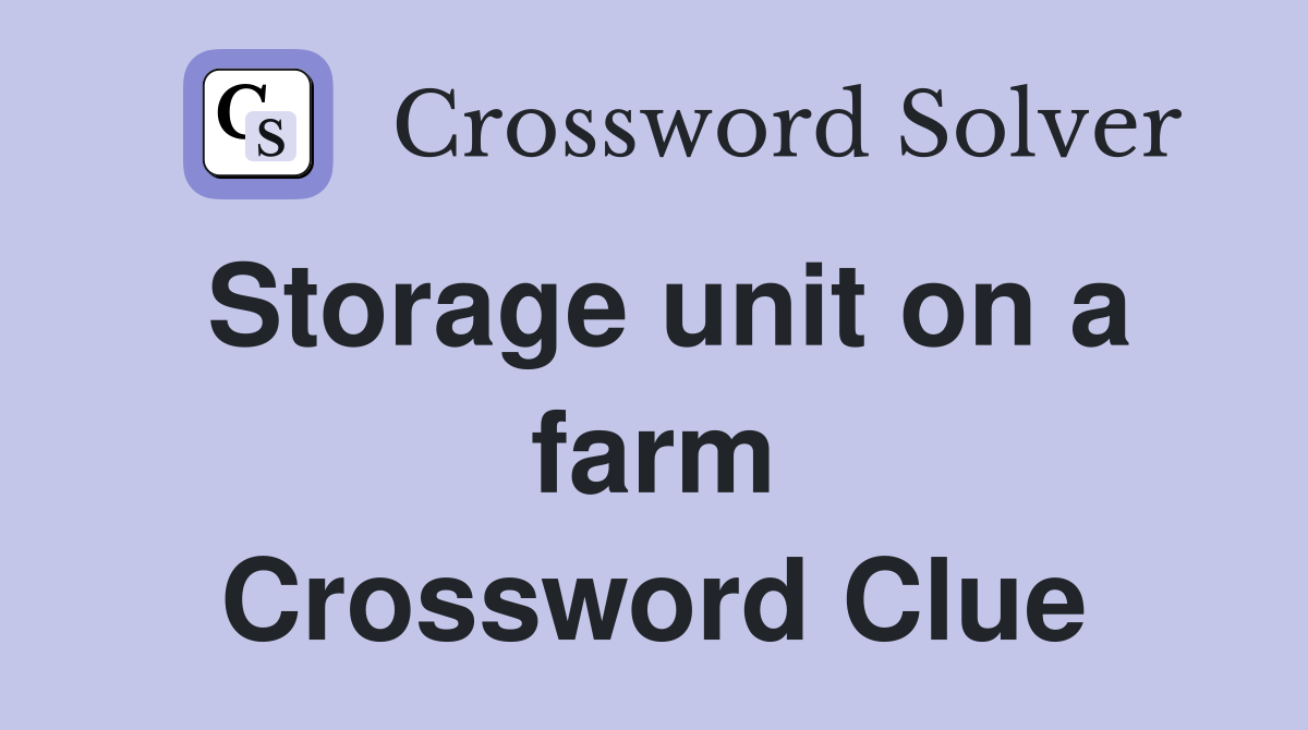Storage unit on a farm Crossword Clue
