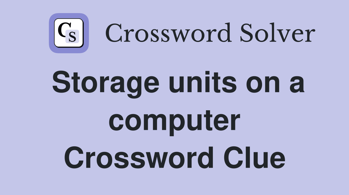Storage units on a computer Crossword Clue