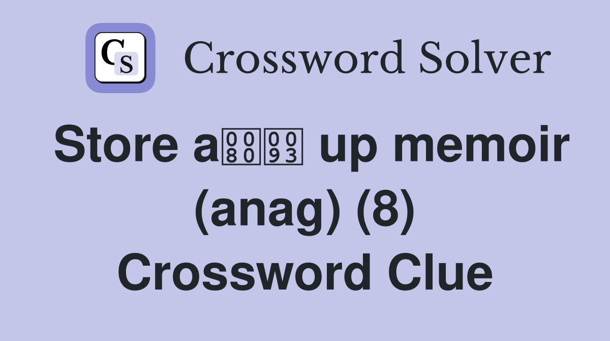 Store a up memoir (anag) (8) Crossword Clue