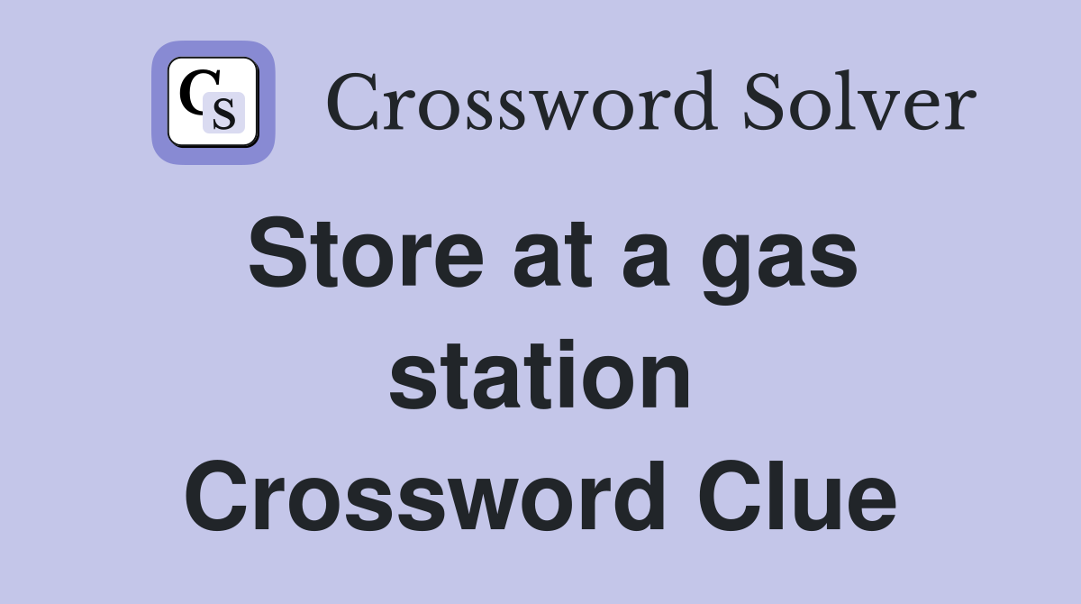 Store at a gas station Crossword Clue