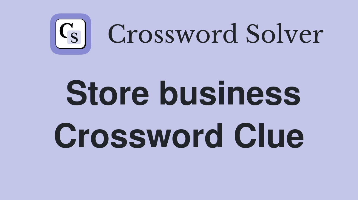 Store business Crossword Clue