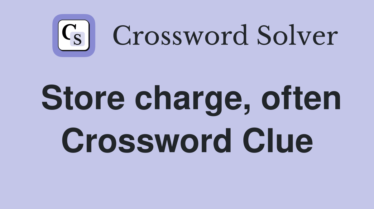 Store charge, often Crossword Clue