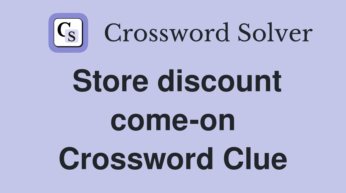 Store discount come-on Crossword Clue