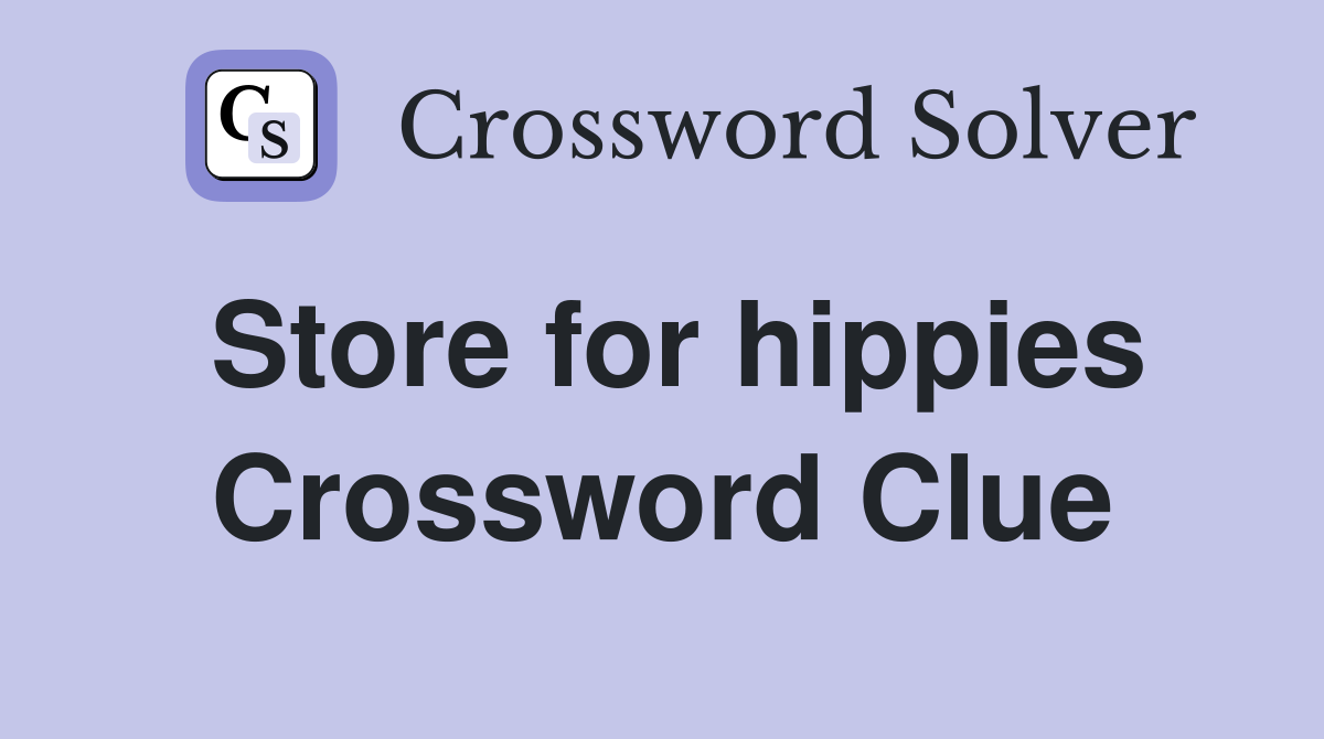 Store for hippies Crossword Clue