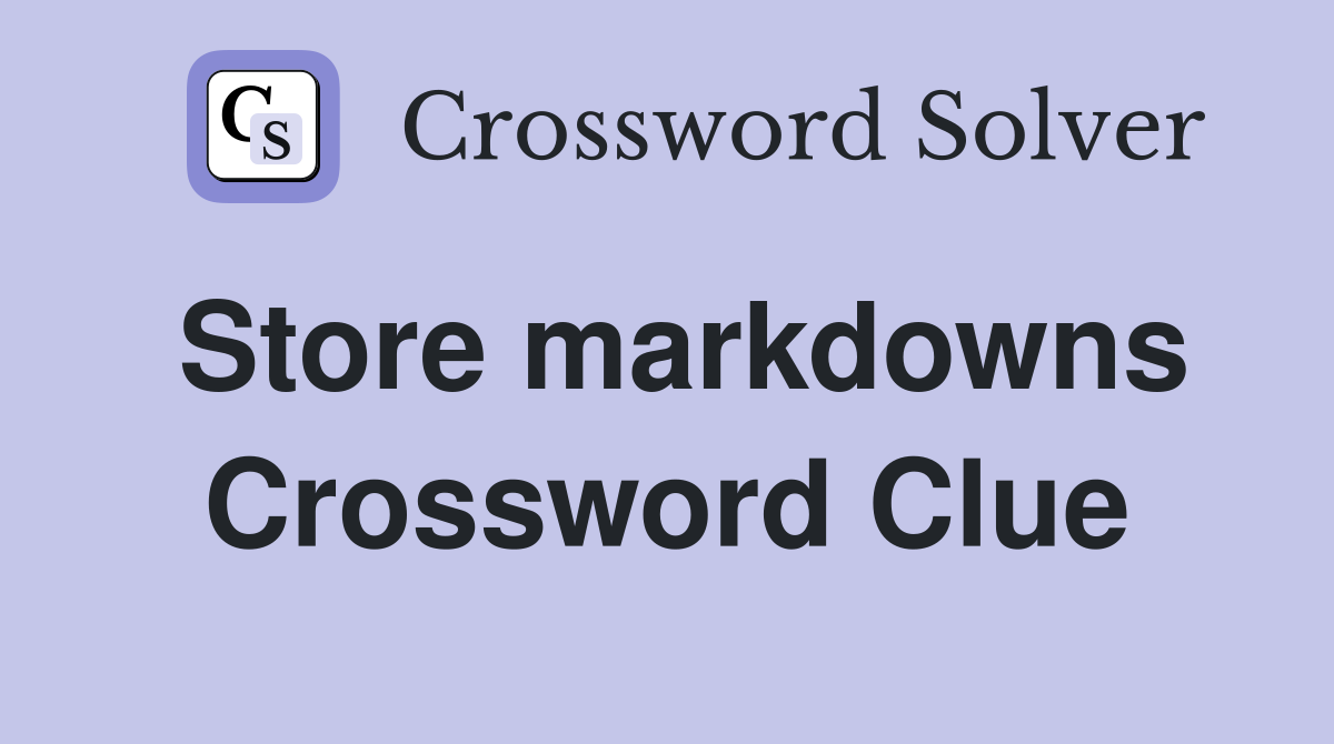 Store markdowns Crossword Clue