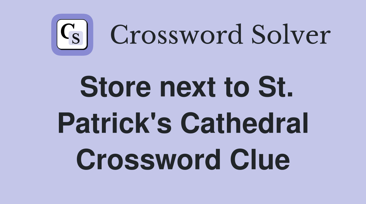 Store next to St. Patrick's Cathedral Crossword Clue