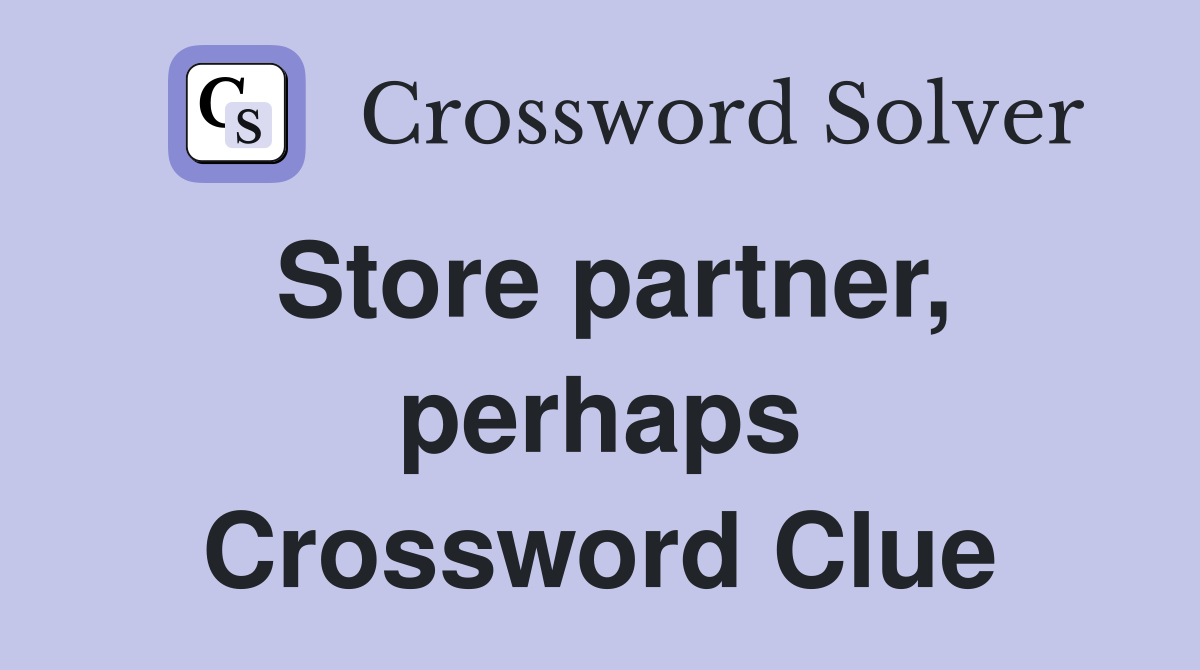 Store partner, perhaps Crossword Clue
