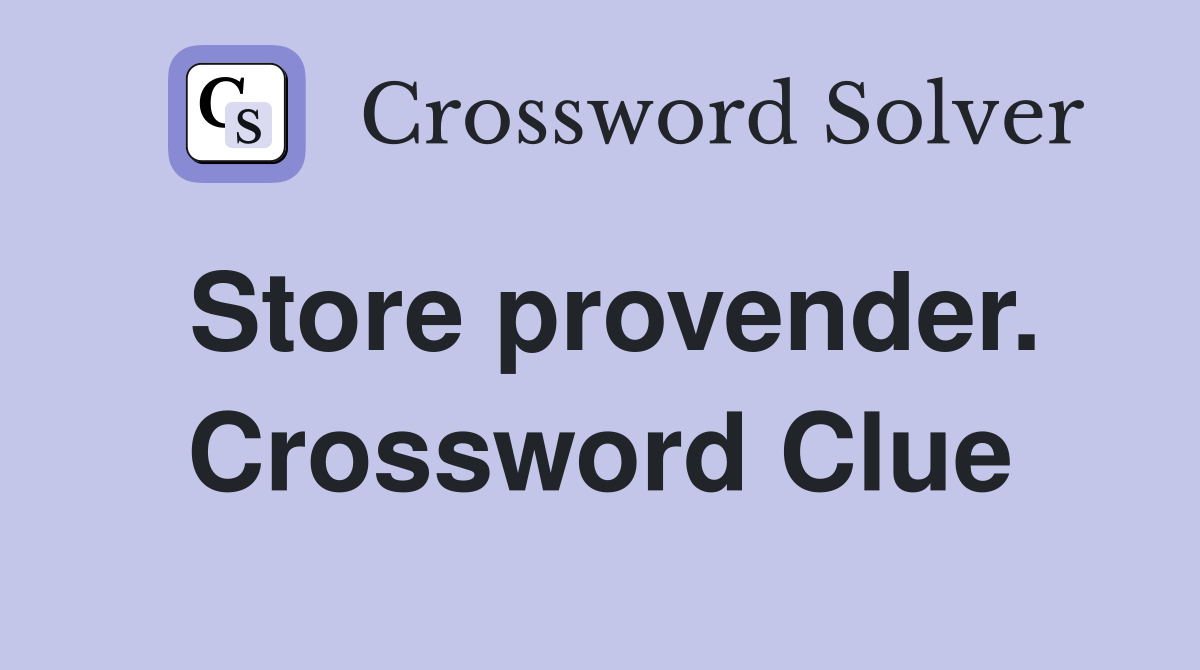 Store provender. Crossword Clue