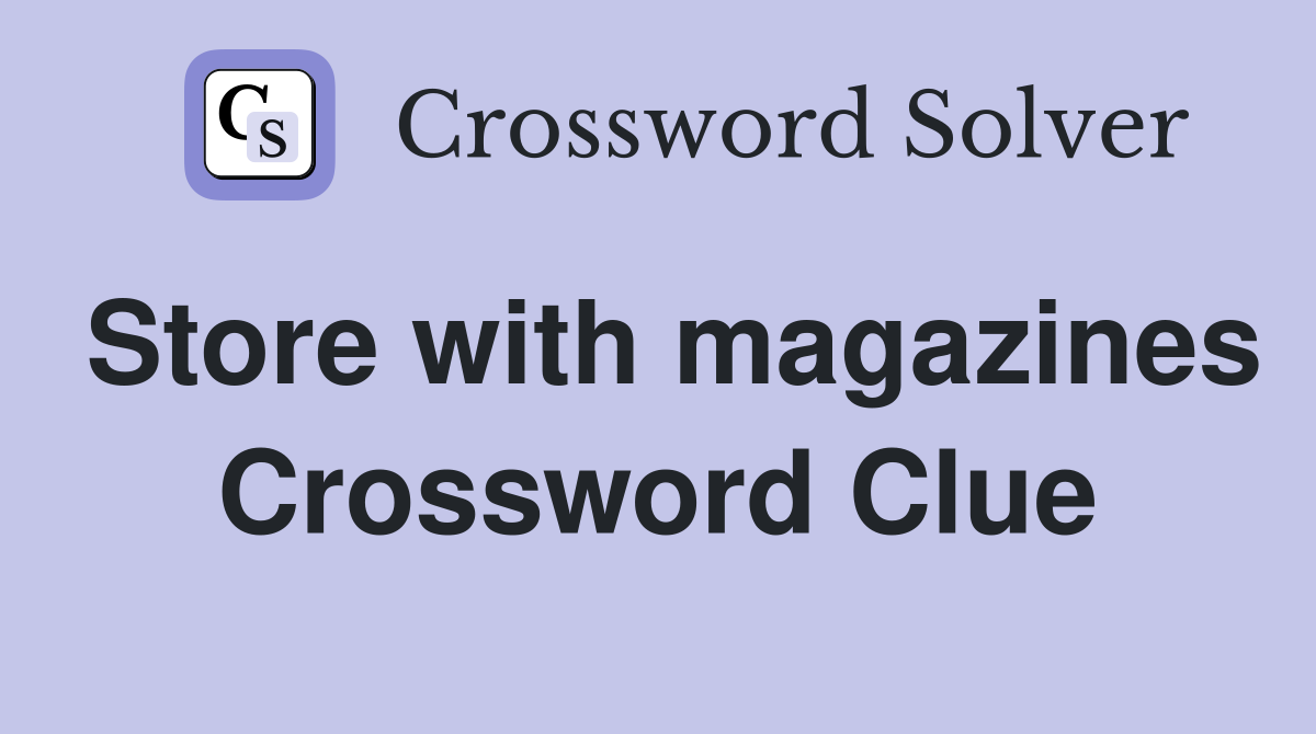 Store with magazines Crossword Clue