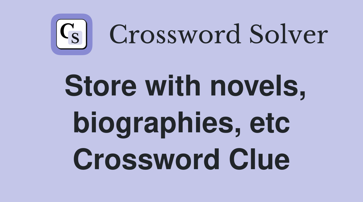 Store with novels, biographies, etc Crossword Clue